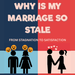 Why Is My Marriage So Stale